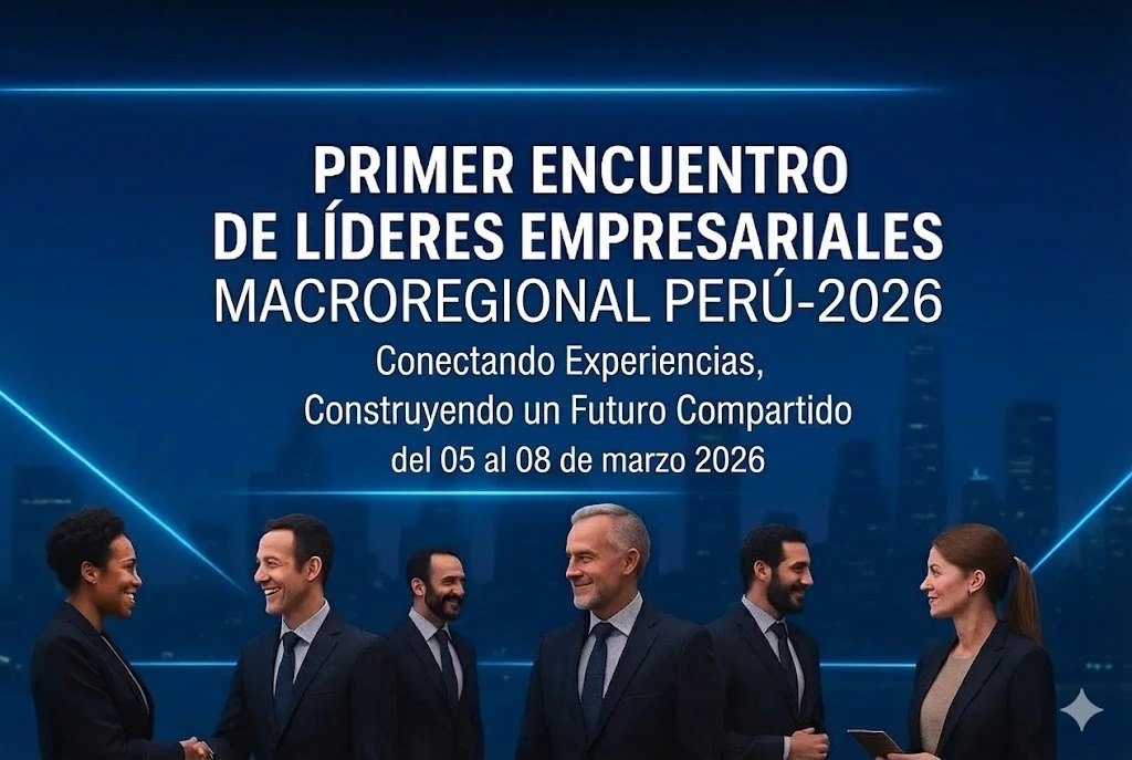 PRIMER ENCUENTRO MACROREGIONAL DE LÍDERES EMPRESARIALES – (EMDLE-2026)